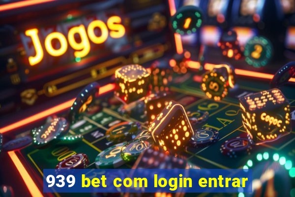 939 bet com login entrar